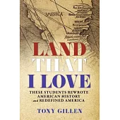 Land That I Love: They Rewrote American History and Redefined America