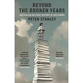 Beyond the Broken Years: Australian military history in 1000 books