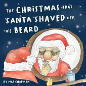 The Christmas That Santa Shaved Off His Beard