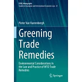 Greening Trade Remedies: Environmental Considerations in the Law and Practice of Wto Trade Remedies