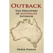 Outback: The Discovery of Australia’s Interior