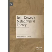 John Dewey’s Metaphysical Theory