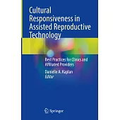 Cultural Responsiveness in Assisted Reproductive Technology: Best Practices for Clinics and Affiliated Providers