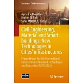 Civil Engineering, Material and Smart Buildings: New Technologies in Cities’ Infrastructures: Proceeding of the 5th International Conference on Advanc