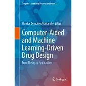 Computer-Aided and Machine Learning-Driven Drug Design: From Theory to Applications