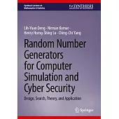 Random Number Generators for Computer Simulation and Cyber Security: Design, Search, Theory, and Application