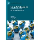 Extractive Bargains: Natural Resources and the State-Society Nexus