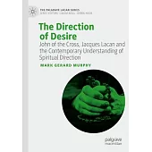 The Direction of Desire: John of the Cross, Jacques Lacan and the Contemporary Understanding of Spiritual Direction