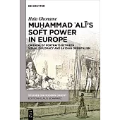 Muḥammad ’Alī’s Soft Power in Europe: Orientalist Portraits Between Visual Diplomacy and Sa’idian Orientalism