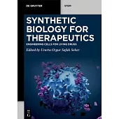 Synthetic Biology for Therapeutics: Engineering Cells for Living Drugs