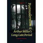 Postmodernism in Arthur Miller’s Long-Late Period