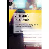 Vietnam’s Dissidents: Political Dissonance in the Age of Global Capitalism and Coloniality