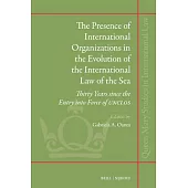 The Presence of International Organizations in the Evolution of the International Law of the Sea: Thirty Years Since the Entry Into Force of Unclos