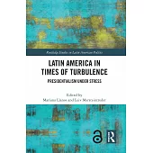 Latin America in Times of Turbulence: Presidentialism under Stress