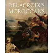 Delacroix’s Moroccans: Art and Masculinity