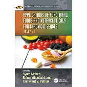Applications of Functional Foods and Nutraceuticals for Chronic Diseases: Volume I