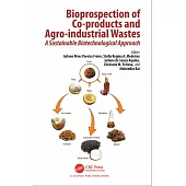 Bioprospection of Co-products and Agro-industrial Wastes: A Sustainable Biotechnological Approach