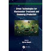 Green Technologies for Wastewater Treatment and Bioenergy Production