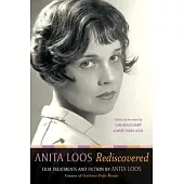 Anita Loos Rediscovered: Film Treatments and Fiction by Anita Loos, Creator of Gentlemen Prefer Blondes