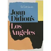 Joan Didion’s Los Angeles