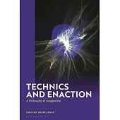 Technics and Enaction: A Philosophy of Imagination