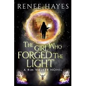 The Girl Who Forged the Light: Book 3 - Publishers Weekly Editor’s Pick Finale