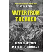 Water from the Rock: Black Resistance in a Revolutionary Age