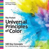 The Pocket Universal Principles of Color: 100 Key Concepts for Understanding, Analyzing, and Working with Color