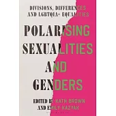 Polarising Sexualities and Genders: Divisions, Differences and Lgbtqia+ Equalities