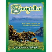 Storyteller: Irish Myths, Legends, and Folktales for Americans