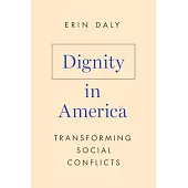 Dignity in America: Transforming Social Conflicts