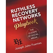 Ruthless Recovery Networks Playbook