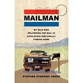 Mailman: My Wild Ride Delivering the Mail in Appalachia and Finally Finding Home