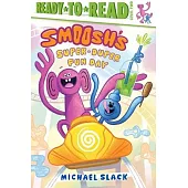 Smoosh’s Super-Duper-Fun Day: Ready-To-Read Level 2