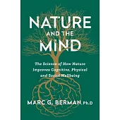 Nature and the Mind: The Science of How Nature Improves Cognitive, Physical and Social Wellbeing