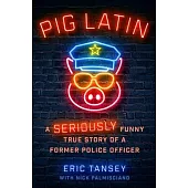 Pig Latin: A Seriously Funny Real Story