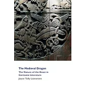 The Medieval Dragon: The Nature of the Beast in Germanic Literature