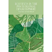 Ecotexts in the Postcolonial Francosphere