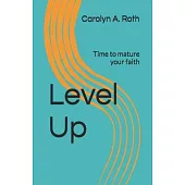 Level Up: Time to mature your faith