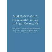 MORGAN FAMILY From South Carolina to Logan County, KY