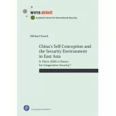 China’s Self-Conception and the Security Environment in East Asia: Is There (Still) a Chance for Cooperative Security?