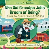 Who Did Grandpa Jobs Dream of Being? Brave and Smart Heroes Part One