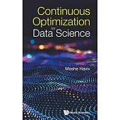 Continuous Optimization for Data Science