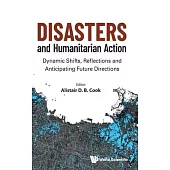 Disasters and Humanitarian Action: Dynamic Shifts, Reflections and Anticipating Future Directions
