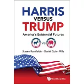 Harris Versus Trump: America’s Existential Futures