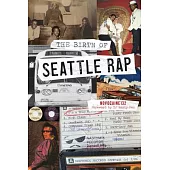 The Birth of Seattle Rap