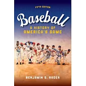 Baseball: A History of America’s Game
