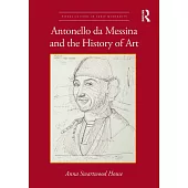 Antonello Da Messina and the History of Art
