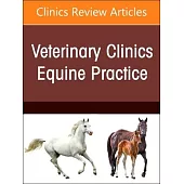 Muscle Disorders of Horses, an Issue of Veterinary Clinics of North America: Equine Practice: Volume 41-1