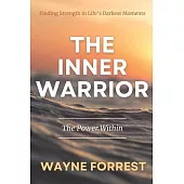 The Inner Warrior: The Power Within